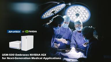 Advantech USM-500 Embraces NVIDIA IGX for Next-Generation Medical Applications
